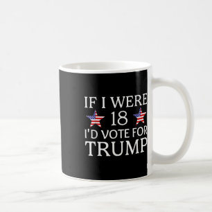 Als ik 18 was, zou ik stemmen voor Trump Funny Kin Koffiemok
