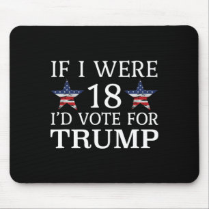 Als ik 18 was, zou ik stemmen voor Trump Funny Kin Muismat