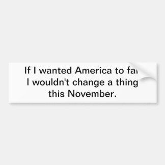 Als ik Amerika wilde laten mislukken Bumpersticker