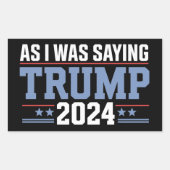 Als ik de verkiezing van Trump in 2024 Gezegde Rechthoekige Sticker (Voorkant)