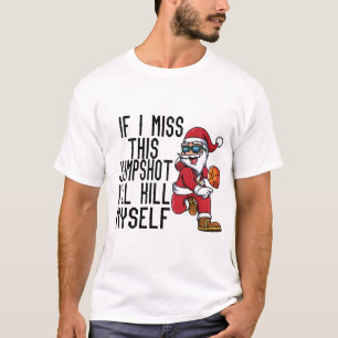 Als ik deze Jumpshot mis, zal ik mezelf doden T-shirt