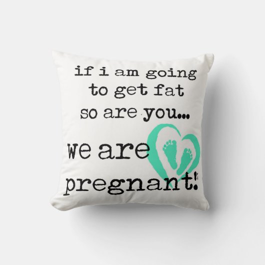 Als ik dik word, ben je ook zwanger kussen (Voorkant)