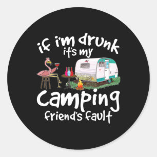 Als ik dronken ben is dat de schuld van mijn kampe ronde sticker