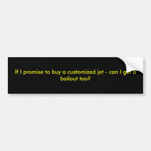 Als ik een aangepaste jet koop, kan ik... bumpersticker
