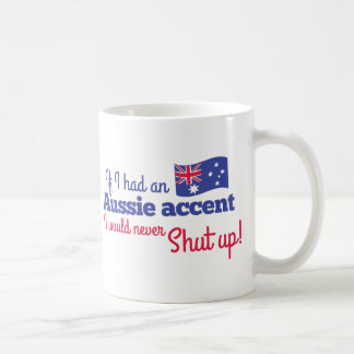 Als ik een Aussie Accent had, zou ik nooit zwijgen Koffiemok