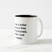 Als ik een dollar had tweekleurige koffiemok (Voorkant rechts)