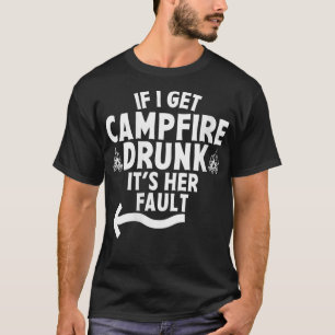 Als ik een kampvuur krijg Drink, is het haar 'Faul T-shirt