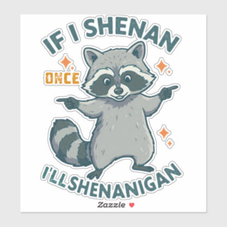 Als ik één keer kattenkwaad uithaal, zal ik Shenan Sticker