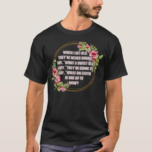 Als ik een oude Theyu2019re krijg, zal ik nooit ze T-shirt