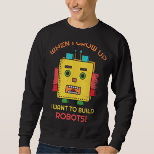 Als ik groot word, wil ik robots bouwen voor robot trui