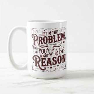 Als ik het probleem ben, dan ben jij misschien de koffiemok