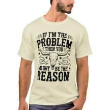 Als ik het probleem ben T-shirt