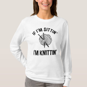 Als ik hier ben, ben ik Knittin' Funny Knitting T-shirt