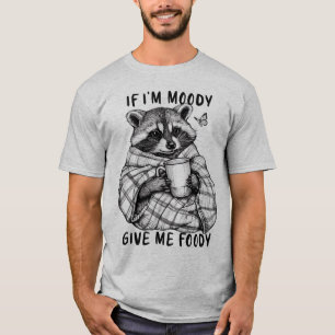 Als ik humeurig ben, geef me dan foody - leuk T-sh T-shirt