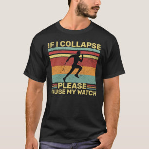 Als ik ineenstorten Pauze Mijn horloge Cadeautje T-shirt