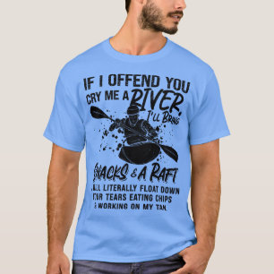 Als ik je beledig om Kayak Paddling Canoe Raft te  T-shirt
