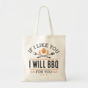 Als ik je leuk vind, dan zal ik voor jou BBQ voor  Tote Bag