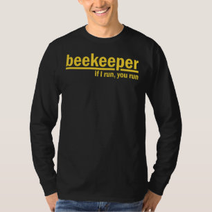 Als ik je run bijenhouder Apiarist Honing Gift T-shirt