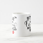 Als ik jou was, zou ik me te koffie Mok willen zij (Center)