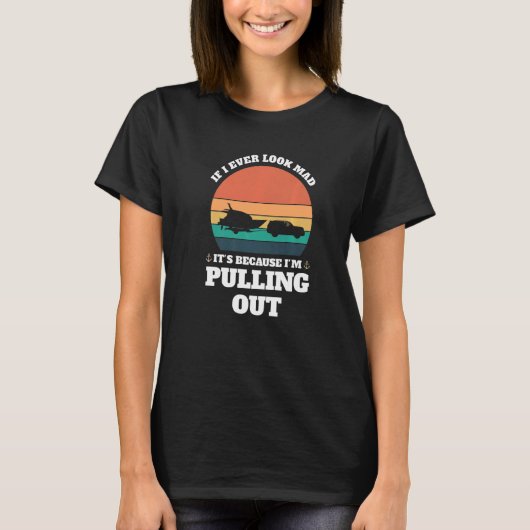 Als ik kwaad was, is dat omdat Boats Pulling eruit T-shirt (Voorkant)