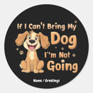 Als ik mijn hond niet kan brengen, ga ik niet grap ronde sticker