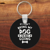 Als ik mijn hond niet kan meenemen, ga ik geen gra sleutelhanger (Voorkant)