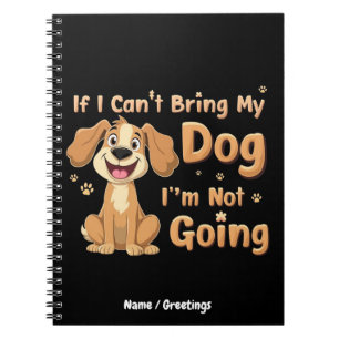 Als ik mijn hond niet mee kan nemen, ga ik niet Gr Notitieboek