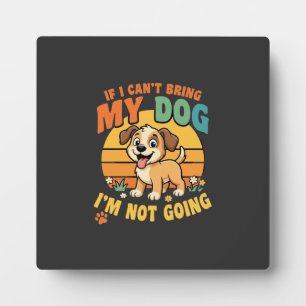 Als ik mijn hond niet mee kan nemen Grappig Fotoplaat