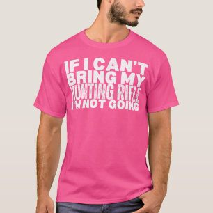Als ik mijn jachtgeweer niet kan brengen is het tw t-shirt