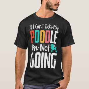Als ik mijn poedel niet kan pakken, ga ik nu niet t-shirt