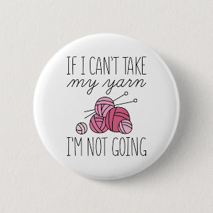 Als ik mijn Yarn niet kan innemen Ronde Button 5,7 Cm