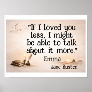 Als ik minder van je hield … Jane Austen citaat Poster