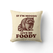 Als ik Moody ben Geef me Foody Hongerige Wasbeer F