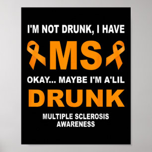 Als ik niet Drink ben heb ik MS Multiple Sclerosis Poster