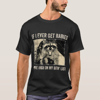 Als ik ooit hondsdolheid krijg, ben je high van mi t-shirt