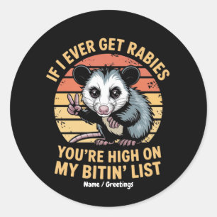 Als ik ooit hondsdolheid krijg, ben je hoog op mij ronde sticker
