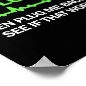 Als ik ooit op Life Support ben, stop dan me Poster (Hoek)