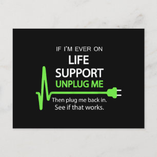 Als ik ooit op life support T Shirt Funny sarcasti Briefkaart