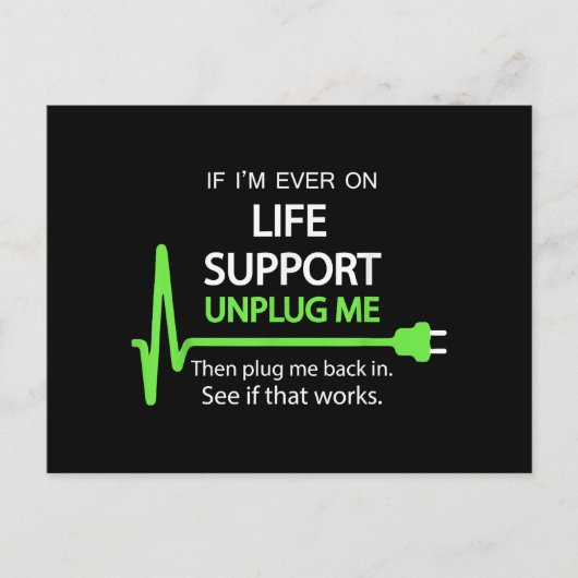 Als ik ooit op life support T Shirt Funny sarcasti Briefkaart (Voorkant)
