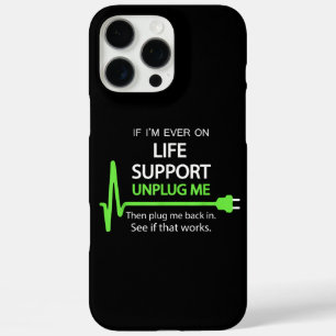 Als ik ooit op life support T Shirt Funny sarcasti iPhone 16 Pro Max Hoesje