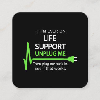 Als ik ooit op life support T Shirt Funny sarcasti Vierkante Visitekaartje