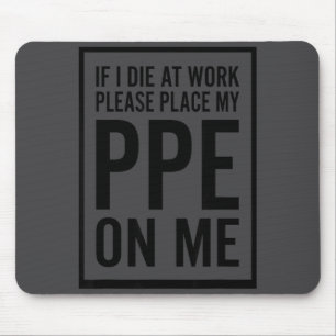 Als ik op het werk sterf, leg mijn PBM dan op me G Muismat