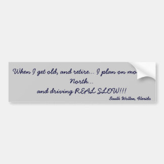 Als ik oud word en met pensioen ga... bumpersticker