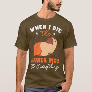 Als ik sterf, krijgen de cavia's alles wat knaagdi t-shirt