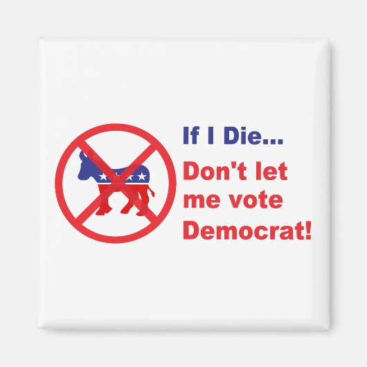 Als ik sterf... laat me dan niet Democraat stemmen Magneet (Voorkant)