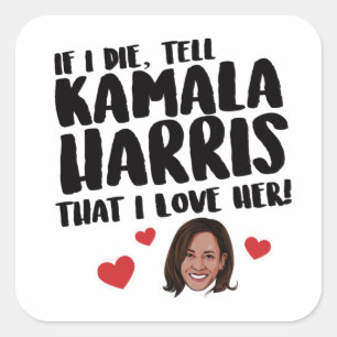 Als ik sterf, vertel Kamala Harris dan dat ik van Vierkante Sticker