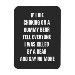 Als ik stik op een gummy beer, vertel het iedereen magneet