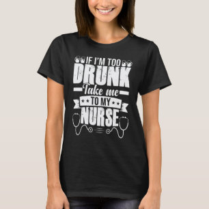 Als ik te dronken ben, breng me dan naar mijn verp t-shirt