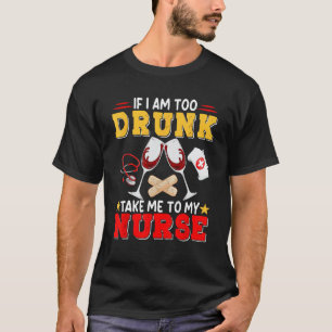 Als ik te dronken ben, breng me dan naar mijn verp t-shirt