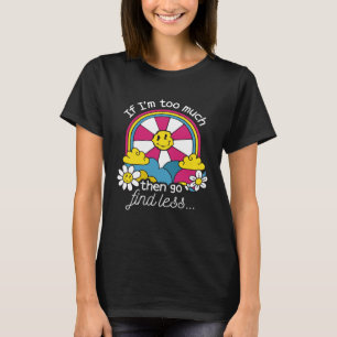 Als ik te veel ben, zoek dan minder zelfliefde Sas T-shirt
